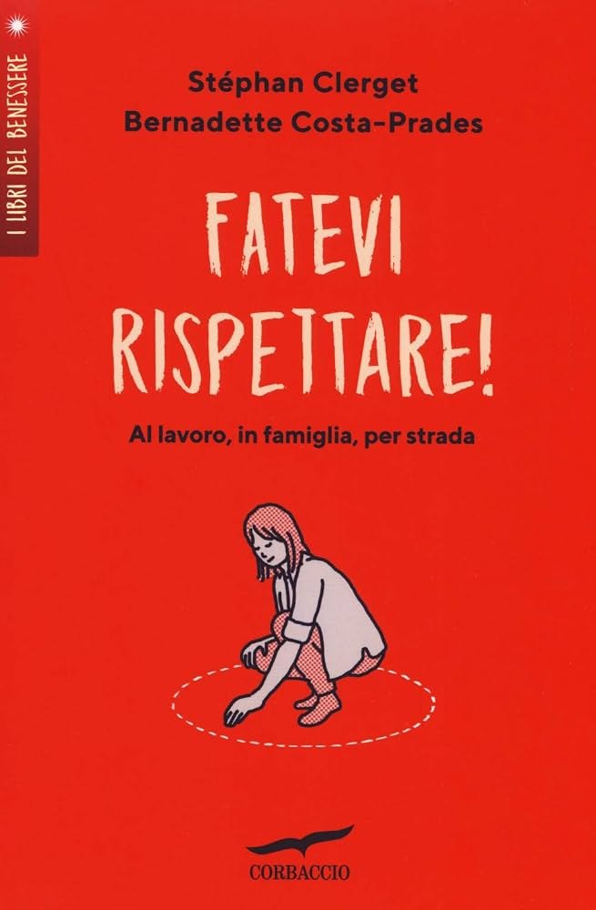 Copertina del libro Fatevi rispettare! Al lavoro, in famiglia, per strada