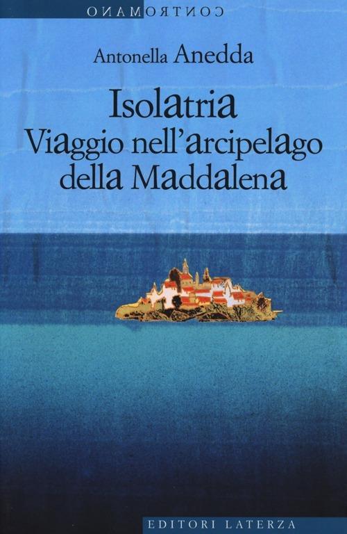 Copertina del libro Isolatria viaggio nell’arcipelago della Maddalena