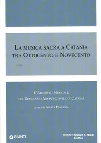 Copertina del libro LA MUSICA SACRA A CATANIA TRA OTTOCENTO E NOVECENTO