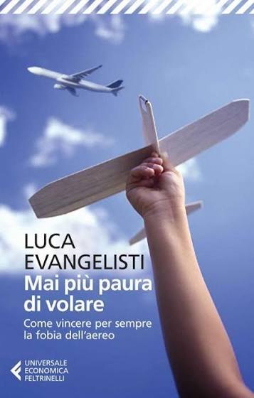 Copertina del libro Mai più paura di volare. Come vincere per sempre la paura di volare