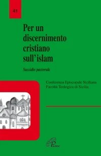 Copertina del libro Per un discernimento Cristiano sull'islam sussidio pastorale
